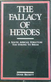 The Fallacy of Heroes : A South African Structure Too Strong to Break