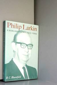 Philip Larkin: A Bibliography, 1933-1994