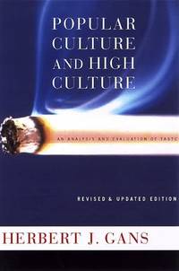 Popular Culture And High Culture: An Analysis And Evaluation Of Taste Gans, Herb