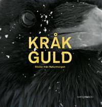 Kråkguld Röster från Naturmorgon