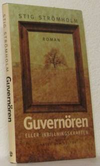 Guvernören eller inbillningskraften. Roman.