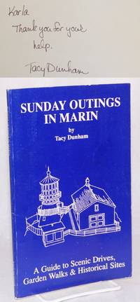 Sunday outings in Marin; a guide to scenic drives, garden walks and historical sites by Dunham, Tacy, illustrations by Troy Dunham - 1989