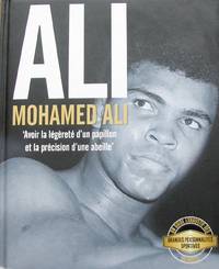 Ali. Mohamed Ali. « Avoir la légèreté d'un papillon et la précision… by Louise Splisbury - Hardcover - 2015 - from Librairie La Foret des livres (SKU: R3155)