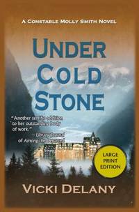 Under Cold Stone : A Constable Molly Smith Mystery