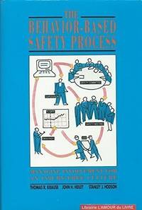 The Behavior-Based Safety Process: Managing Involvement for an Injury-Free Culture