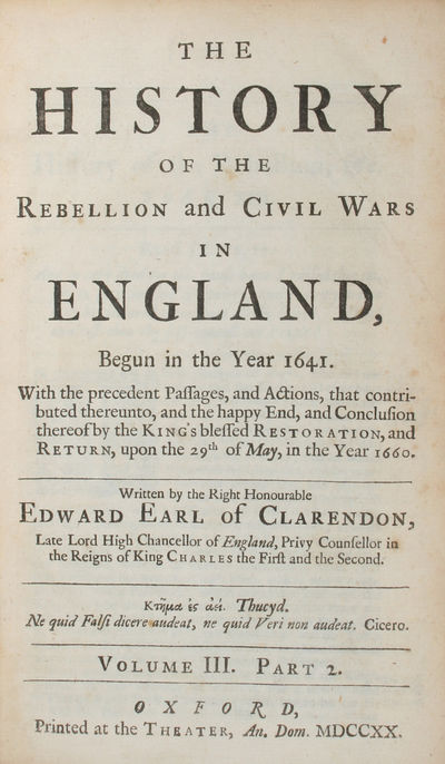 The History of the Rebellion and Civil Wars in England. Begun in the Year 1641. With the precedent Passages, and Actions...and Return upon the 29th of May, in the Year 1660. 3 vols. (in 6 Parts). Oxford, J. Batley, 1721-20. (photo 3)
