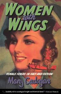 Women with Wings : Female Flyers in Fact and Fiction