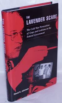 image of The Lavender Scare: the cold war persecution of gays and lesbians in the Federal Government