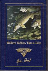 image of Walleye Tactics, Tips & Tales (Complete Angler's Library Series)