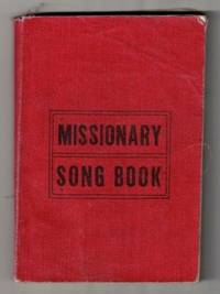 Missionary Song Book For Use of Elders of the Church of Jesus Christ of Latter Day Saints, in the Missionary Field, Being a Choice Selection of the Most Popular Songs in the Southern States Mission