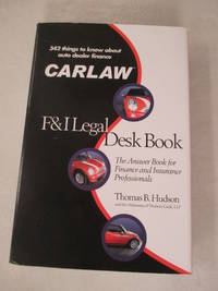 CARLAW F&I Legal Desk Book. The Answer Book for Finance and Insurance Professionals