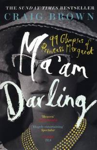 Ma'am Darling : 99 Glimpses of Princess Margaret