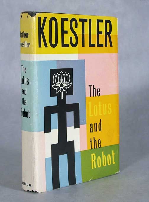 The Lotus And The Robot By Arthur Koestler First Edition 1962 From Aardwolf Fine Books Sku 5214 biblio com