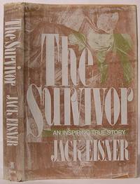 The Survivor: An Inspiring True Story by Eisner, Jack - 1980