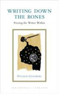 image of Writing down the Bones : Freeing the Writer Within