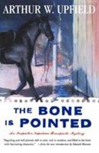 The Bone Is Pointed by Arthur W. Upfield - 1998