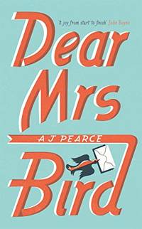 Dear Mrs Bird [Apr 05, 2018] Pearce, AJ