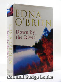 Down by the River (Signed copy) by Edna O&#39;Brien - 1996