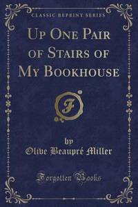 Up One Pair of Stairs of My Bookhouse Classic Reprint