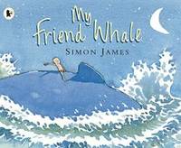 My Friend Whale by Simon James - Paperback - 2003-02-04 - from Books Express (SKU: 0744598052n)