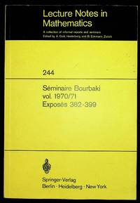 Lecture Notes in Mathematics Volume 244. Séminaire Bourbaki vol. 1970/71 Exposés 382-399