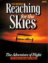 Reaching for the Skies. The Adventure of Flight