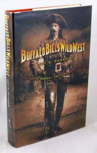 Buffalo Bill&#039;s Wild West: Celebrity, Memory, and Popular History by Kasson, Joy S - 2000-06-30