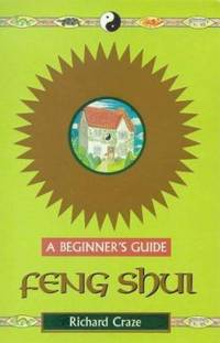 Feng Shui : Beginners Guide by Richard Craze - 1999