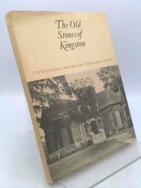 image of The Old Stones of Kingston. Its Buildings before 1867