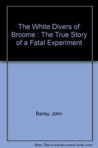 The White Divers of Broome: The True Story of a Fatal Experiment