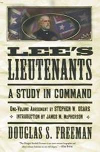 Lee&#039;s Lieutenants: A Study in Command by Douglas Southall Freeman - 2001-04-03