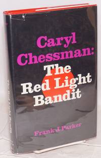 Caryl Chessman: the red light bandit