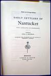 EARLY SETTLERS OF NANTUCKET. Their Associates and Descendants.