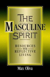 The Masculine Spirit : Resources for Reflective Living