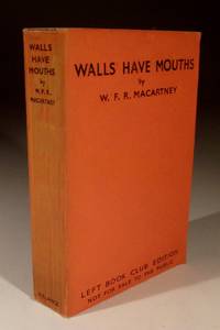 Walls Have Mouths - a Record of Ten years&#039; Penal Servitude by Wilfred Macartney - 1936