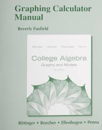 (Set of Two) College Algebra Graphs and Models (ISBN 9780321783950) and Graphing Calculator...