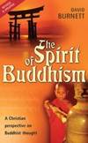 Spirit of Buddhism, The by David Burnett: A Christian Perspective on Buddhist Thought by Burnett, David - 2007-04-02