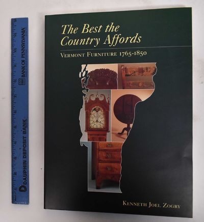 The Best the Country Affords: Vermont Furniture, 1765 - 1850