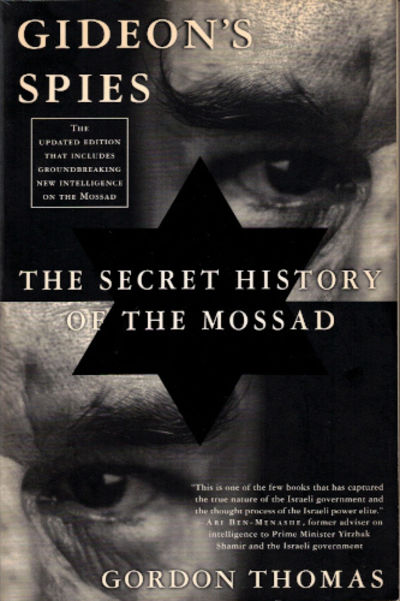 GIDEON'S SPIES. The Secret History of the Mossad.
