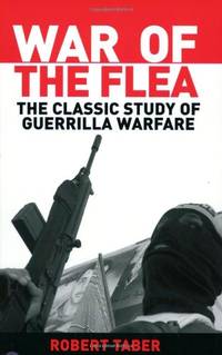 War Of The Flea: The Classic Study of Guerrilla Warfare