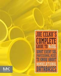 Joe Celko's Complete Guide to NoSQL: What Every SQL Professional Needs to Know about...