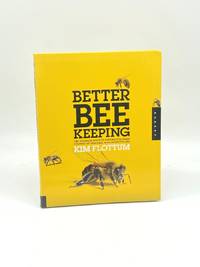 Better Beekeeping (First Printing)  The Ultimate Guide to Keeping Stronger  Colonies and...
