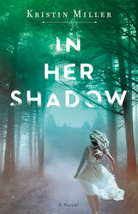 In Her Shadow : A Novel