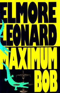 MAXIMUM BOB. by LEONARD, Elmore (Elmore John), 1925-2013 :