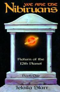 We Are the Nibiruans : Return of the 12th Planet