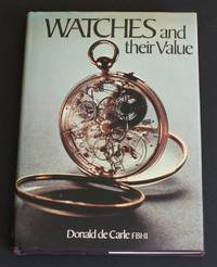 Watches and their Value by Donald de Carle - 1978