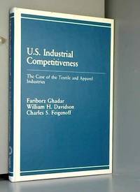 U.S. Industrial Competitiveness: The Case of the Textile and Apparel Industries