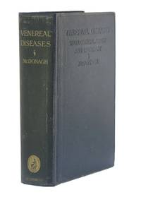 Venereal Diseases: Their Clinical Aspect and Treatment. With an Atlas of 106 colour and 21 half-tone illustrations by J. E. R. McDonagh - 1920