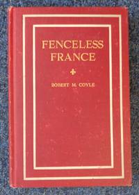 Fenceless France: The Story of an Automobile Ride de Coyle, Robert M - 1908