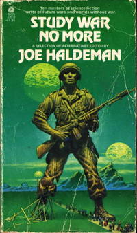 STUDY WAR NO MORE. by Haldeman, Joe - (1978.)